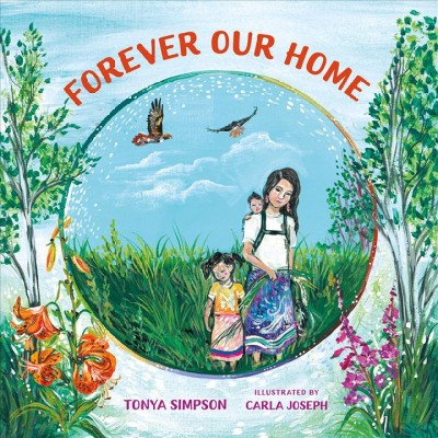 Forever our home / Tonya Simpson ; illustrated by Carla Joseph.