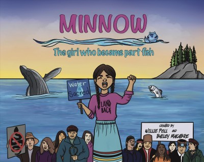 Minnow : the girl who became part fish / created by Willie Poll and bailey macabre.