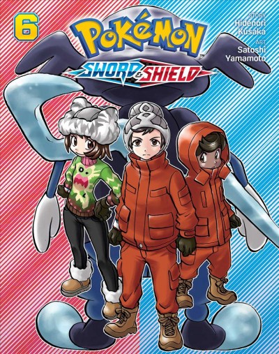 Pokémon. Sword & shield. 6 / story, Hidenori Kusaka ; art, Satoshi Yamamoto ; translation, Tetsuichiro Miyaki ; English adaptation, Molly Tanzer ; touch-up & lettering, Annaliese "Ace" Christman.