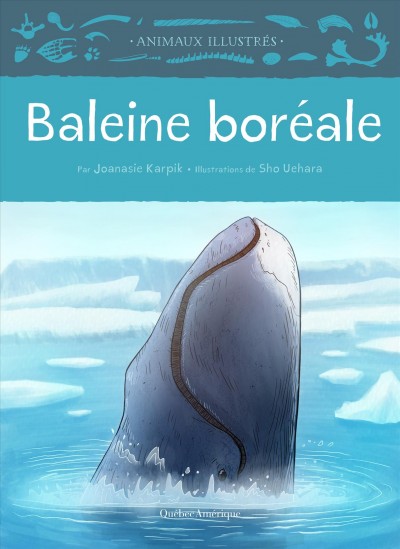 Baleine boréale / par Joanasie Karpik ; illustrations de Sho Uehara.