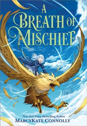 A breath of mischief / MarcyKate Connolly.