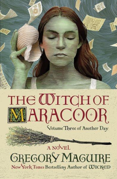 The witch of Maracoor : a novel / Gregory Maguire.