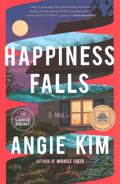 Happiness falls : a novel / Angie Kim.