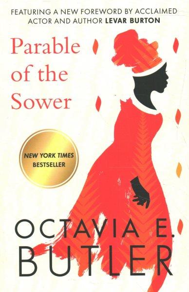 Parable of the sower / Octavia E. Butler.