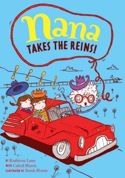 Nana takes the reins! / by Kathleen Lane ; with Cabell Harris ; illustrated by Sarah Horne.