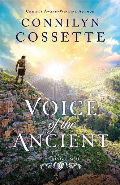 Voice of the Ancient (The King's Men Book #1) [electronic resource] / Connilyn Cossette.