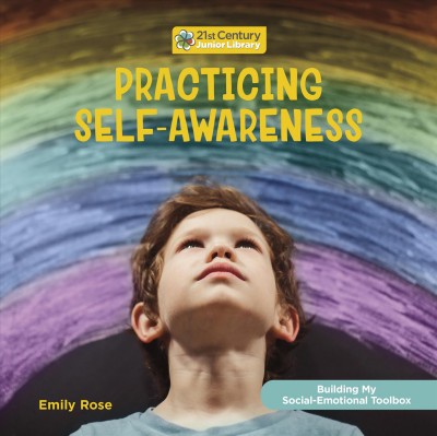 Practicing self-awareness / Emily Rose.