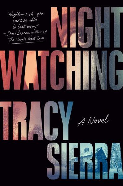 Nightwatching / Tracy Sierra.