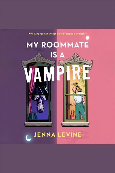My roommate is a vampire / Jenna Levine.
