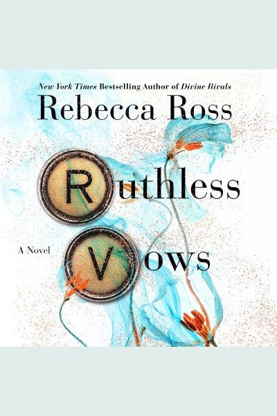 Ruthless Vows [electronic resource] / Rebecca Ross.