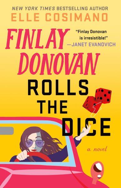 Finlay Donovan rolls the dice / Elle Cosimano.