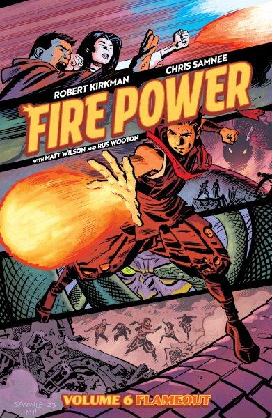 Fire power. Volume 6. Flameout [electronic resource] / Robert Kirkman.