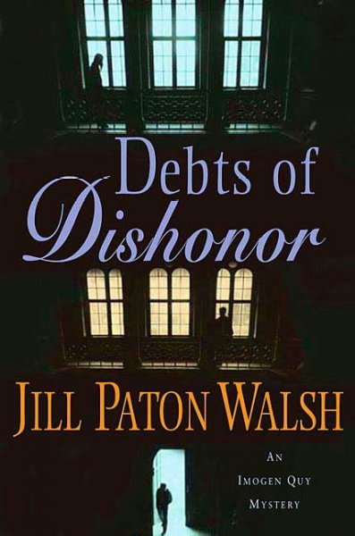 Debts of dishonour : an Imogen Quy mystery / Jill Paton Walsh.