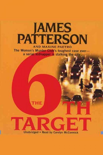 The 6th target / by James Patterson and Maxine Paetro.