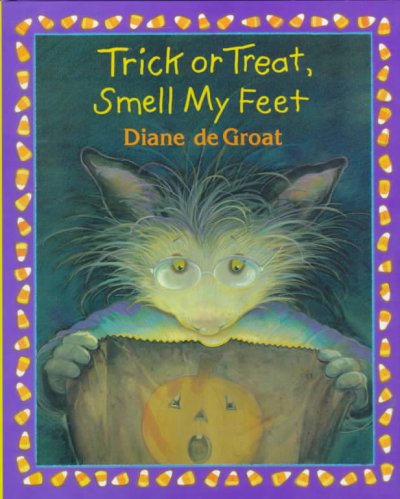 Trick or treat, smell my feet / Diane deGroat.