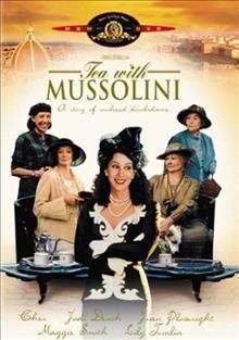 Tea with Mussolini [videorecording] / a Franco Zeffirelli film.