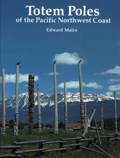Totem poles of the Pacific Northwest coast.