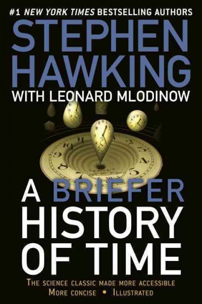 A briefer history of time / Stephen Hawking & Leonard Mlodinow.