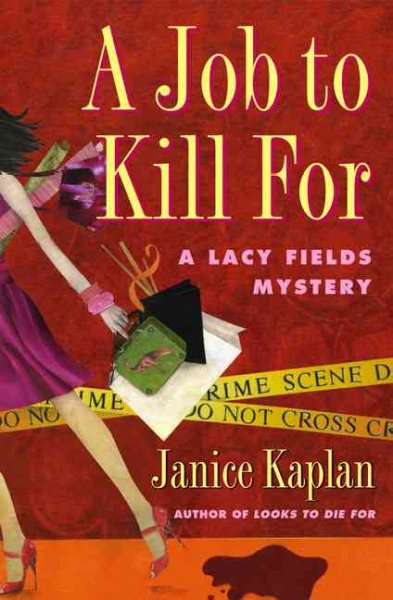 A job to kill for : a Lacy Fields mystery / Janice Kaplan. --.