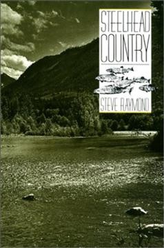 Steelhead country / Steve Raymond ; illustrations by Gordon Allen.