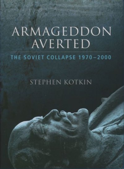 Armageddon averted : the Soviet collapse, 1970-2000.