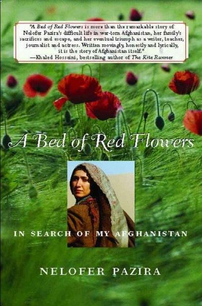 A Bed of red flowers : in search of my Afghanistan.