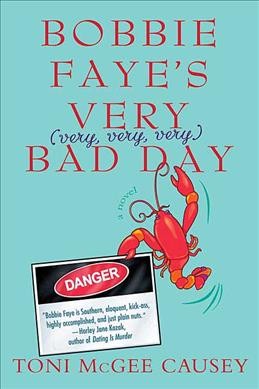 Bobbie Faye's very (very, very, very) bad day / Toni McGee Causey.