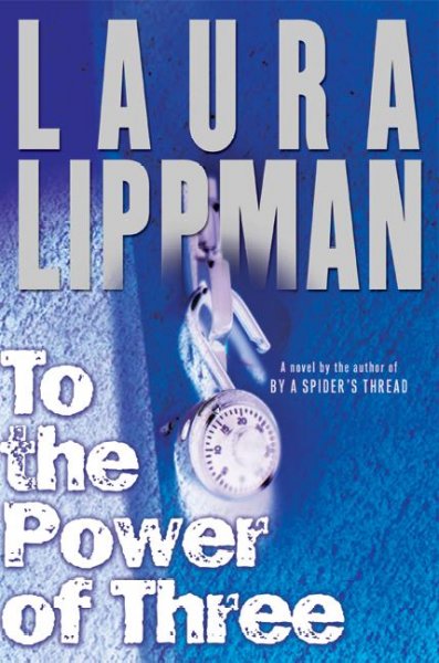To the power of three / Laura Lippman.