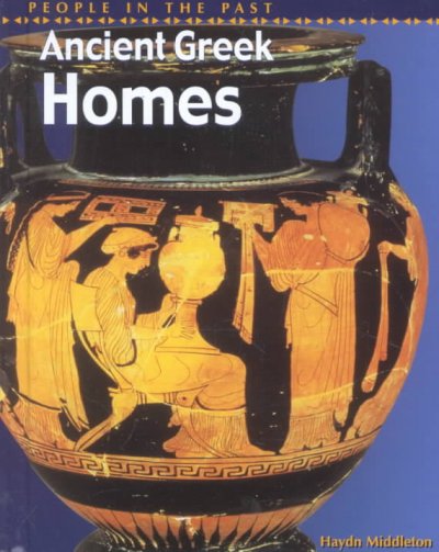 Ancient Greek homes / Haydn Middleton.