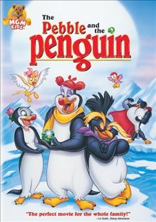 The pebble and the penguin [videorecording] / a Metro-Goldwyn-Mayer Pictures presentation of a Don Bluth Ltd. film ; produced by Russell Boland ; screenplay by Rachel Koretsky & Steve Whitestone.