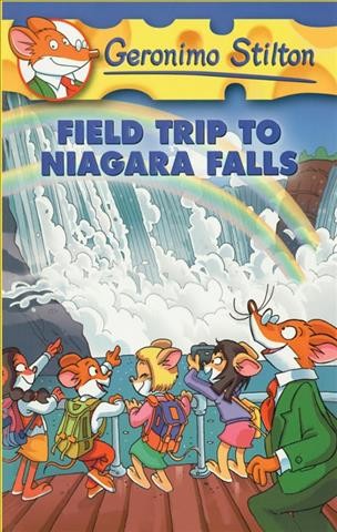 Field trip to Niagara Falls / Geronimo Stilton.