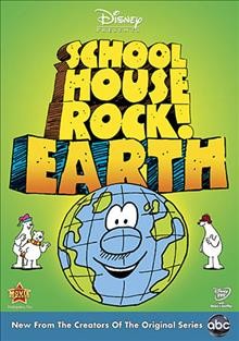 Schoolhouse rock!. Earth [videorecording] / Scholastic Rock, Inc. ; ABC Studios ; producer, Radford Stone ; created by Tom Yohe and George Newall, based on an idea by David McCall.