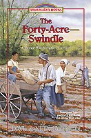 The Forty-acre swindle / Dave & Neta Jackson ; story illustrations by Anne Gavitt.