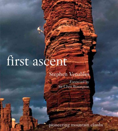First ascent / Stephen Venables.