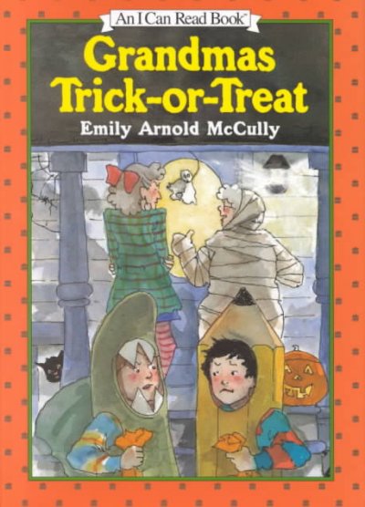 Grandmas trick-or-treat / story and pictures by Emily Arnold McCully.