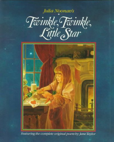 Twinkle, twinkle, little star / by Jane Taylor ; illustrated by Julia Noonan.