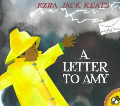 A letter to Amy / Ezra Jack Keats.