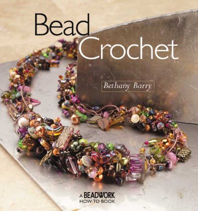 Bead crochet [text] / Bethany Barry.