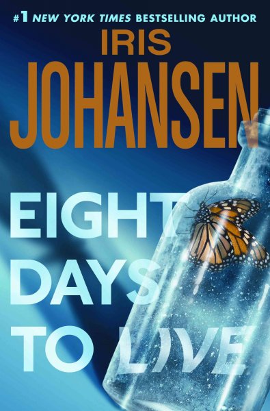 Eight days to live : an Eve Duncan forensics thriller / Iris Johansen.