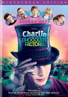 Charlie & the chocolate factory videorecording produced by Brad Grey, Richard D. Zanuck ; directed by Tim Burton ; screenplay by John August.