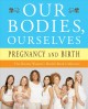 Go to record Our bodies, ourselves : pregnancy and birth