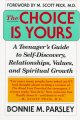 Go to record The choice is yours : a teenager's guide to self-discovery...