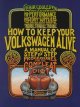 How to keep your Volkswagen alive : a manual of step by step procedures for the compleat idiot  Cover Image