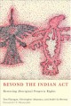 Beyond the Indian Act : restoring Aboriginal property rights  Cover Image
