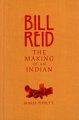 Bill Reid : the making of an Indian  Cover Image