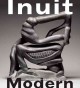 Inuit modern : the Samuel and Esther Sarick collection  Cover Image