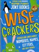 Wise Crackers : riddles and jokes about numbers, names, letters, and silly words  Cover Image