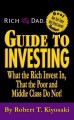 Rich dad's guide to investing what the rich invest in that the poor and middle class do not!  Cover Image