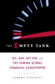 The empty tank oil, gas, hot air, and the coming global financial catastrophe  Cover Image