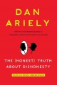 The (honest) truth about dishonesty : how we lie to everyone---especially ourselves  Cover Image